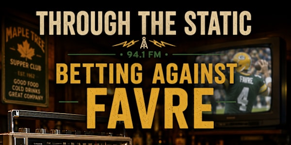 Through the Static – Betting Against Favre The dial drifts, searching for