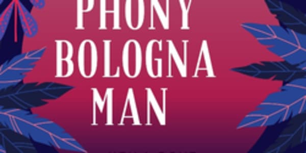 The Phony Bologna Man I want to tell a story about a fictional character