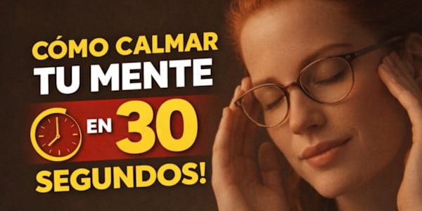 Cómo CALMAR TU MENTE EN 30 SEGUNDOS | Serie: Gestión Emocional
