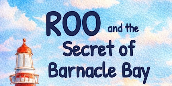 From Garden Paths to Salty Paws: Creating Roo and the Secret of Barnacle