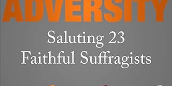 Review of...Women and Adversity – Saluting 23 Faithful Suffragists by Jo