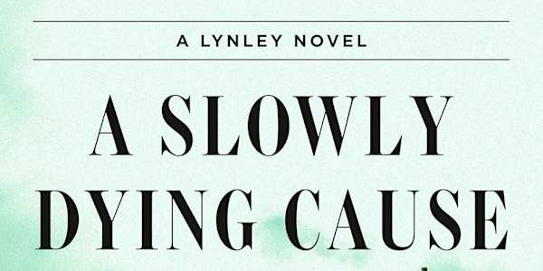 A Slowly Dying Cause – Elizabeth George If this latest crime offering by