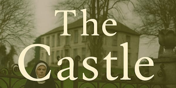 The Castle In 1980, in the shadow of The Castle, a Mother and Baby Home