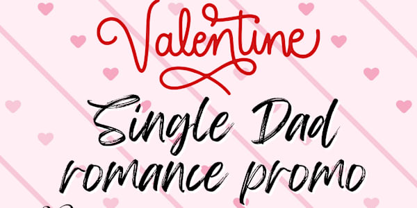 ❤️Valentine's Single Dad MM Romance Promo❤️ ♥S♥i♥n♥g♥l♥e♥ D♥a♥d♥'s♥