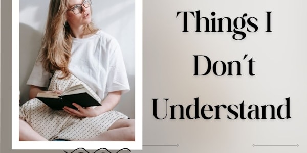 What I Don’t Understand About Books I’ve been around the block a time or