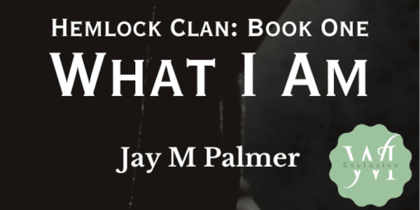Hemlock Clan: What I Am (Book One) **Exclusive to Weink****Book One of the