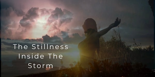 The Stillness Inside the Storm 
          
          
        
        
   