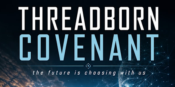 Threadborn Covenant: Ten Chapters In, and the Threads Are Coming Together