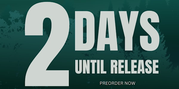 2 Days Until Release! I genuinely can't believe how close we are
