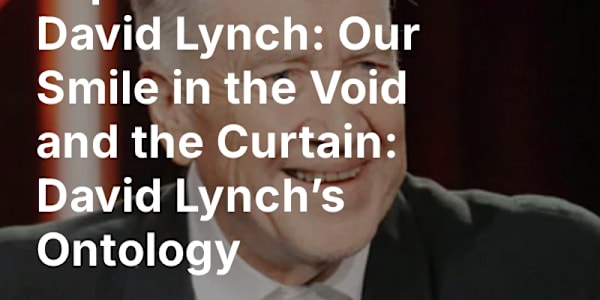 The Eternal Importance of David Lynch I don’t believe that any artist has