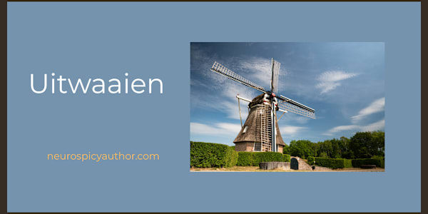 Uitwaaien The Dutch word for going out into the wind to clear your head.