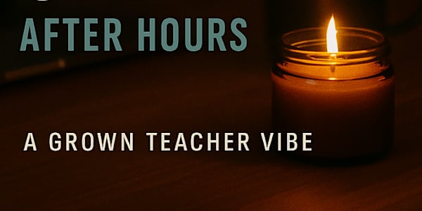 The Perfect Start to Your After-Hours Playlist Teaching is a rewarding