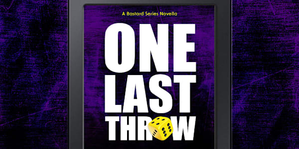 One Last Throw – A novella in the Bastard Series will be free for