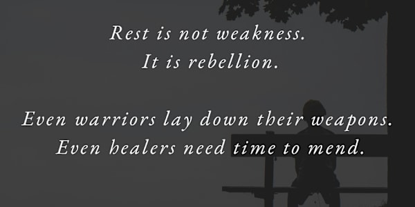 Motivational Monday: Rest Is Rebellion You were taught to endure, to keep
