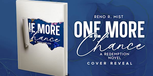 Q & A with Reno R. Mist – Author of One More Chance Q: What inspired you to
