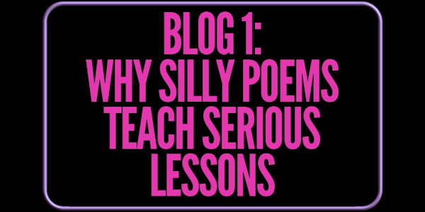 Why Silly Poems Teach Serious Lessons Giggles, rhymes, dancing dolphins and