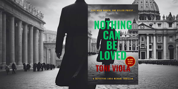 Nothing Can Be Loved - Book II in The Rome Trilogy is now available on