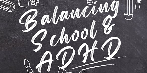 Balancing School and ADHD: Tips for Parents to Support Academic Success For