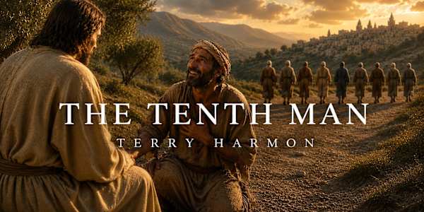 THE TENTH MAN (7/20/2026) About a month ago, on my drive home from work, a
