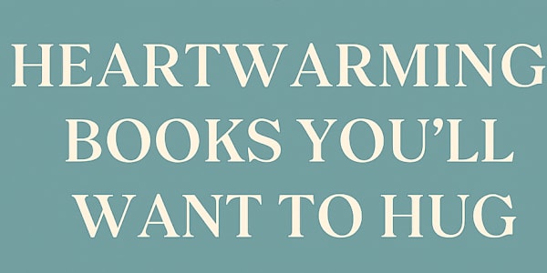 5 Heartwarming Books That You’ll Want to Hug I’m a sucker for