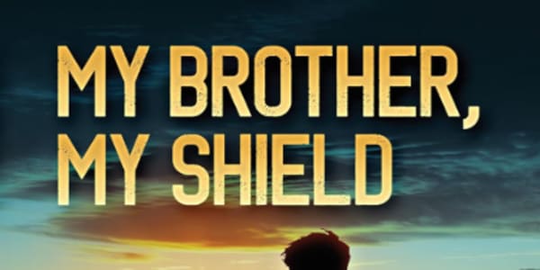 Book Spotlight: My Brother, My Shield — A Raw Memoir of Survival,