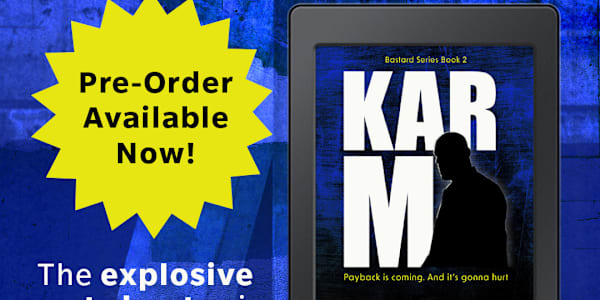 Karma OUT for Pre-Order! The Kindle edition of Bastard Series Book Two,