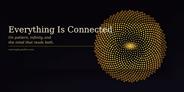 Everything Is Connected On pattern recognition, the neurodivergent mind,