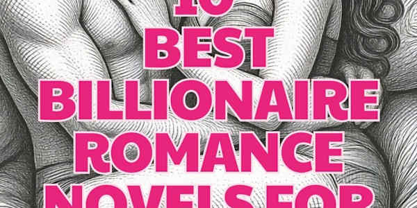 If You Love Billionaire Romance, Read These 10 Books Next Let's be honest.