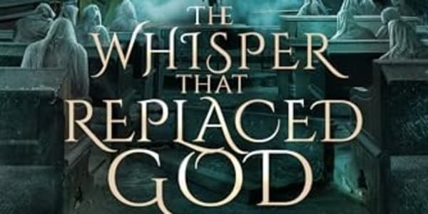 My Reviews: The Whisper that Replaced God Part II: Silent Almighty
