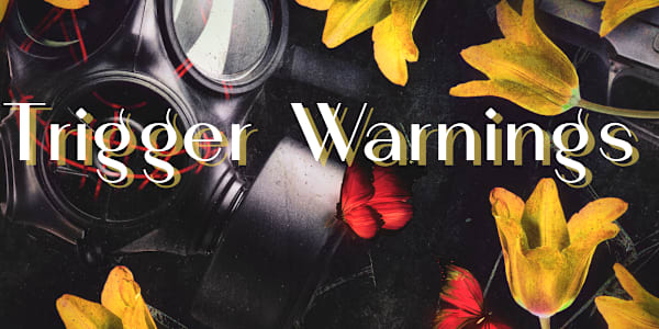 Trigger Warning List for The Death Of Kisses TRIGGERS PLEASE NOTE: I am not