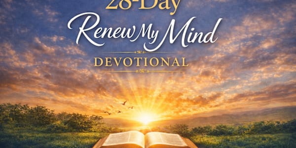 Renew My Mind 28 day devotional coming soon! By the grace of God, I’ve
