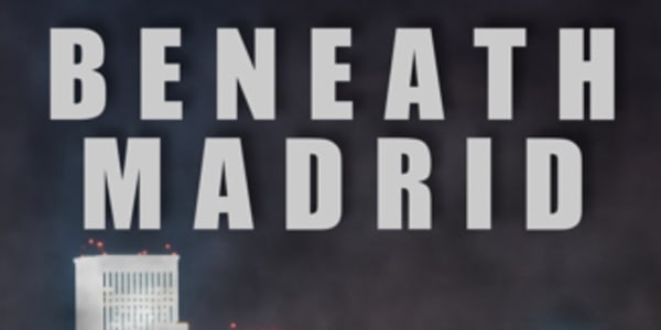 My new novel, Beneath Madrid, is now available Today’s the day, folks! My