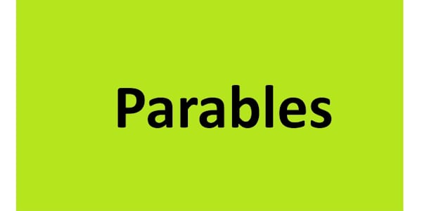 Parables (Part 1 of 5) This post is the first in a series of five,