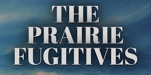 A RECKLESS JAILBREAK. A HIDEOUT ON THE PLAINS. AND KILLERS SHADOWING EVERY