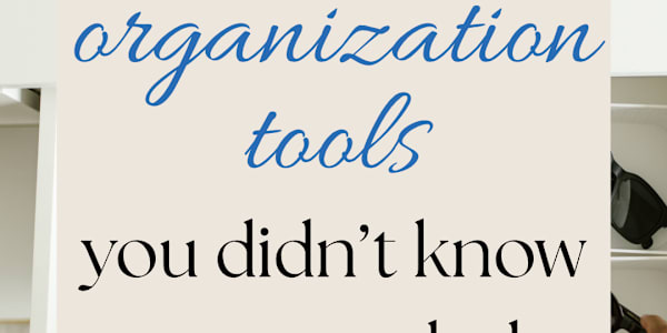 Organizers You Didn’t Know You Needed: Clever Solutions to Simplify Your