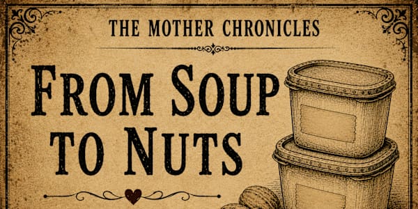 From Soup to Nuts If you've read any of these stories, you've probably