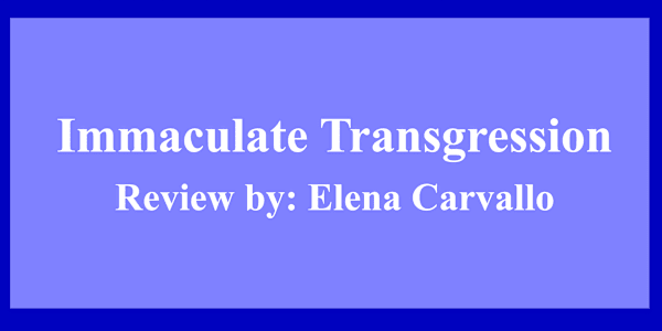  &nbsp;The concept of Immaculate Transgression sounds intriguing, blending
