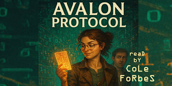 Listen to the Avalon Protocol on Audible SOON! The recording is done. The