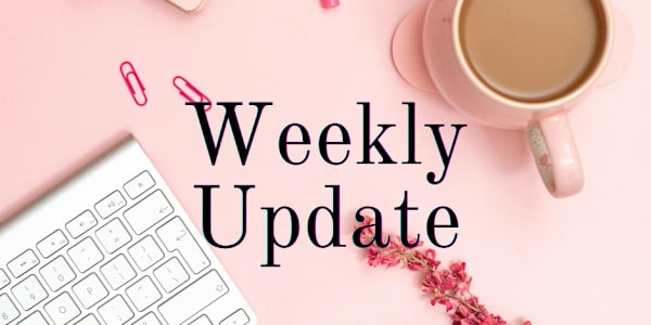 Weekly Update Happy Sunday!&nbsp;I hope you had a great week! Mine was