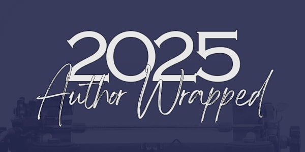 Author Wrapped 2025 Another year down and my first full year as a published
