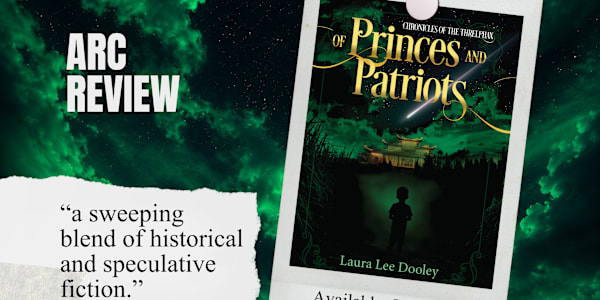 A Sweeping Blend of Historical and Speculative Fiction Laura Lee Dooley’s