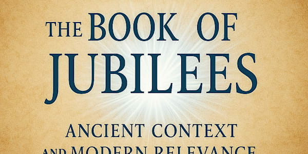Theological and Historical Significance of the Book of Jubilees: Ancient