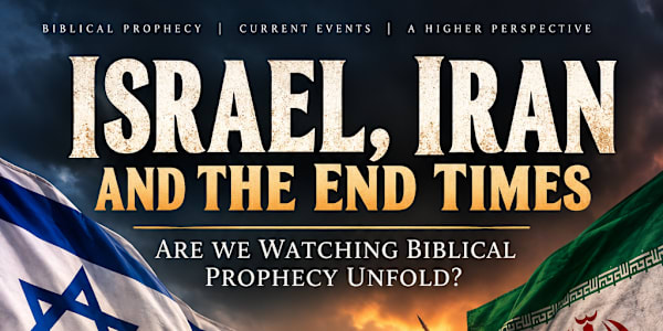 Israel, Iran, and the End Times: Are We Watching Biblical Prophecy Unfold?