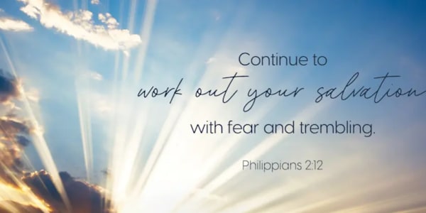 ON PHILIPPIANS 2:12 (4/13/2013) From Philippians 2:12 - "...continue to