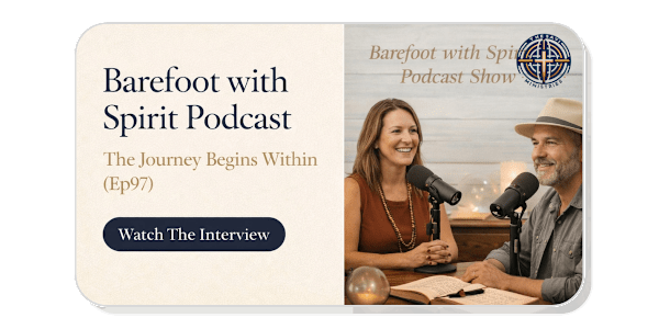 Barefoot with Spirit Podcast: The Journey Begins Within (Ep97) 
          
