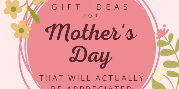 Mother's Day Gift Ideas That Are Functional As Well As Thoughtful This post