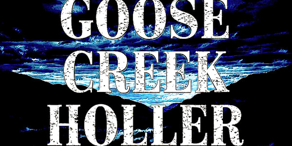 GOOSE CREEK HOLLER launched and is in WIDE RELEASE! The reviews are coming
