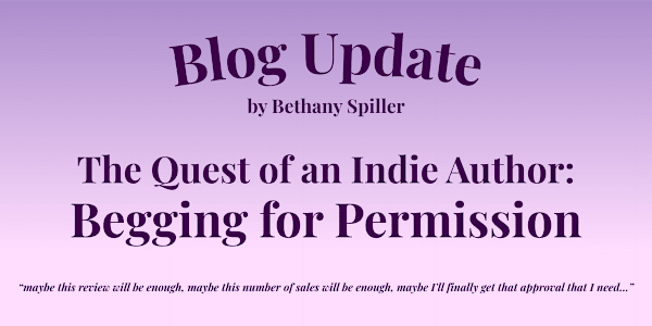 The Quest of an Indie Author: Begging for Permission &nbsp;For the past