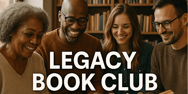 Legacy Book Club Our Mission: "Transforming lives by turning practical