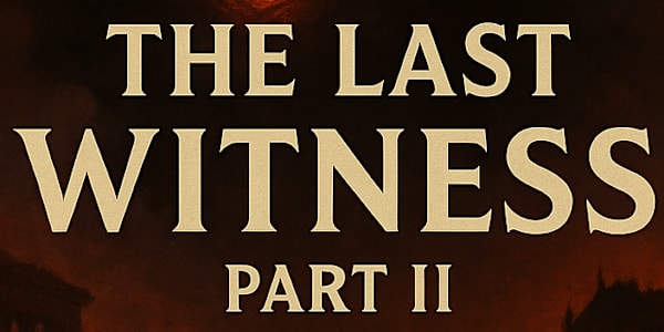 New release of The Last Witness part II Upcoming 🔥 The Wait Is Almost Over…